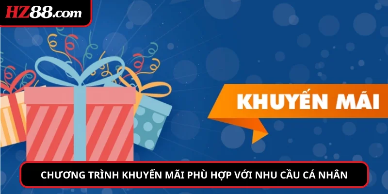 Chương trình khuyến mãi phù hợp với nhu cầu cá nhân