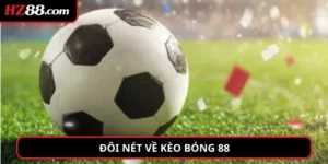 Đôi nét về Kèo Bóng 88