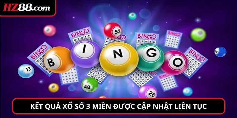 Kết quả Xổ Số 3 Miền được cập nhật liên tục