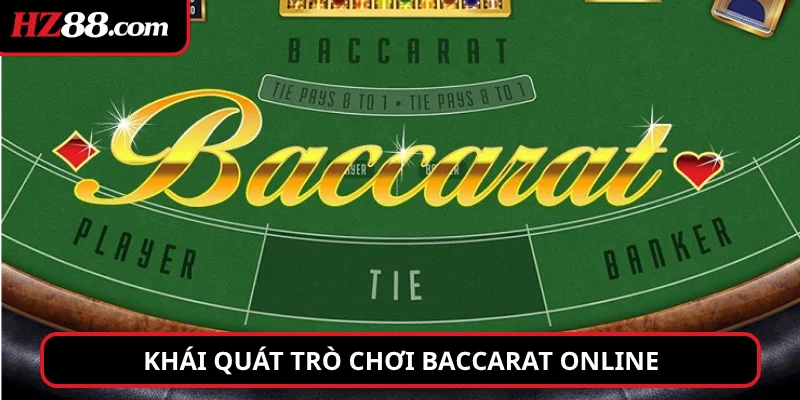 Khái quát trò chơi Baccarat Online
