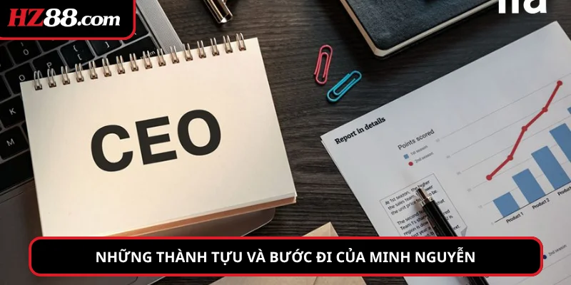 Những thành tựu và bước đi của Minh Nguyễn