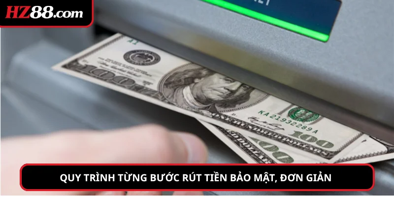Quy trình từng bước rút tiền bảo mật, đơn giản 