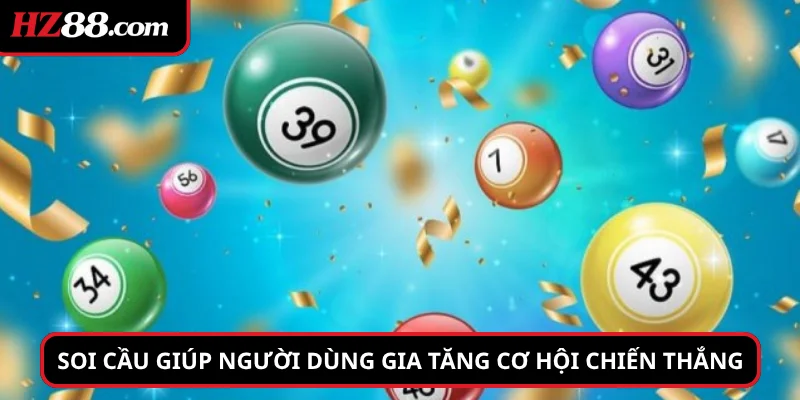 Soi cầu giúp người dùng gia tăng cơ hội chiến thắng