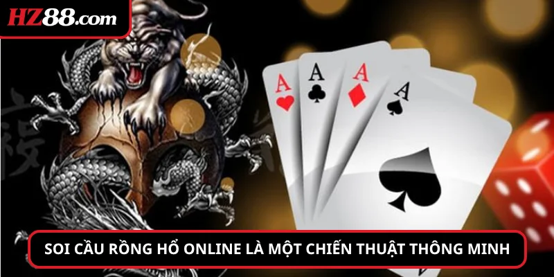 Soi cầu Rồng Hổ online là một chiến thuật thông minh