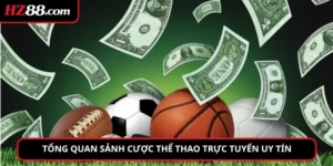 Tổng quan sảnh cược thể thao trực tuyến uy tín