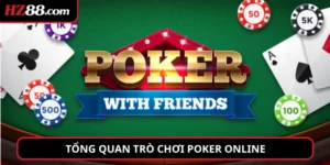 Tổng quan trò chơi Poker Online