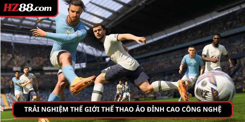 Trải nghiệm thế giới thể thao ảo đỉnh cao công nghệ